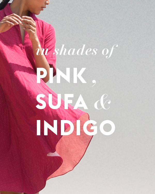 IN SHADES OF PINK, SUFA & INDIGO