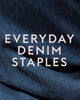Everyday denim staples