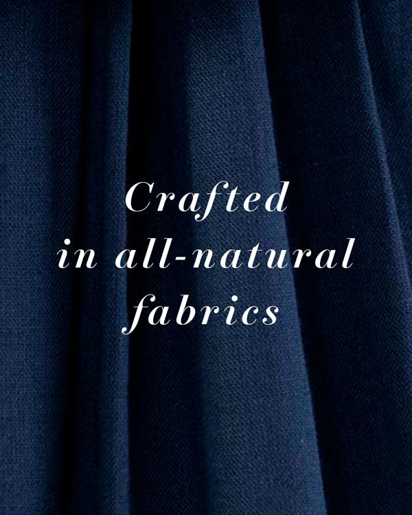 Crafted In All Natural Fabrics