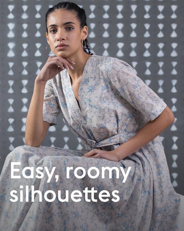 Easy, roomy Sillhouettes